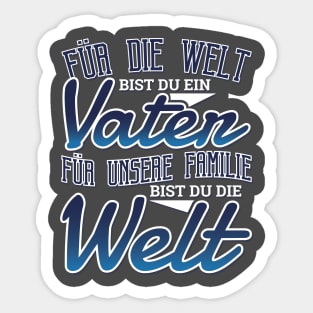 Vatertag - Für unsere Familie bist du die Welt Sticker